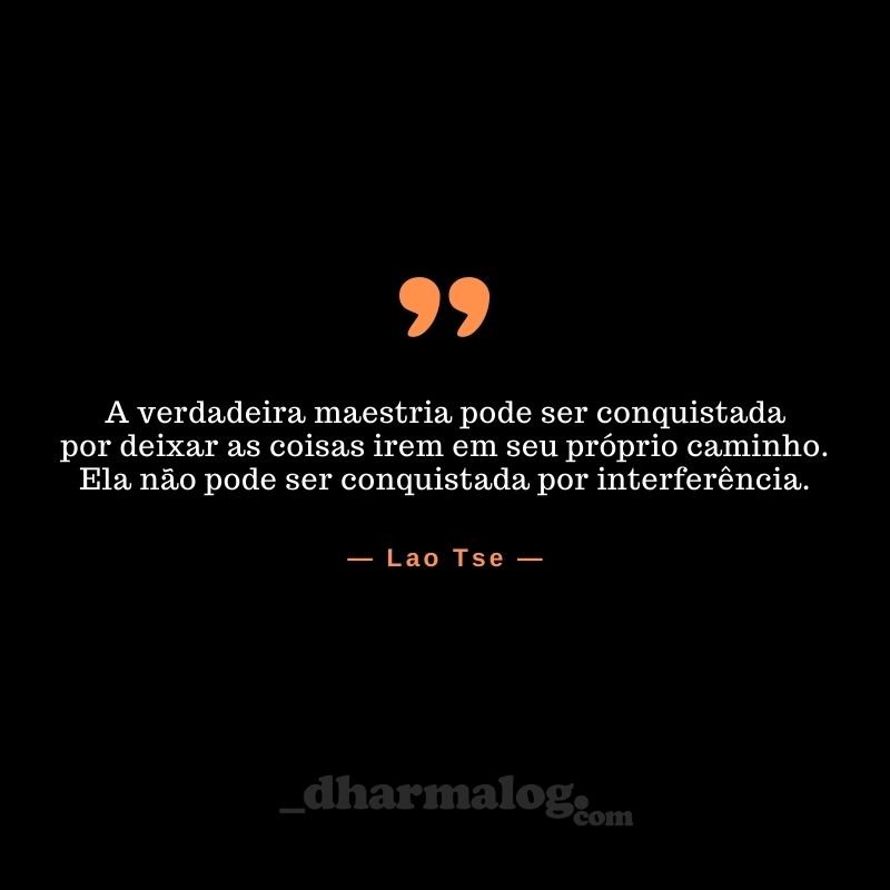 Tao Te King, capítulo 48: “A verdadeira maestria pode ser conquistada”